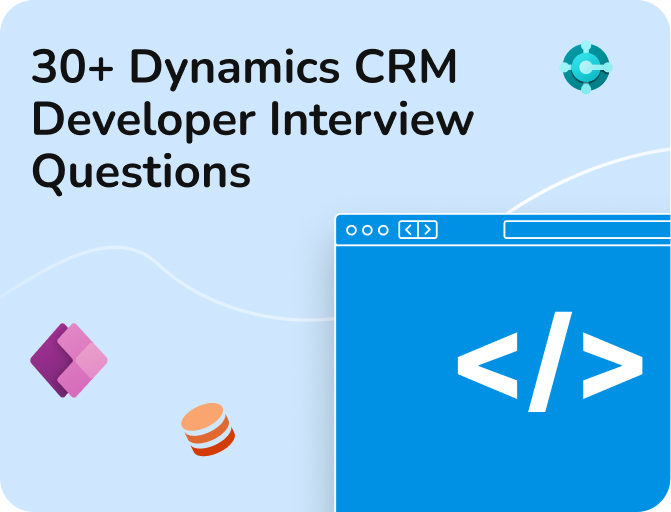 30+ Dynamics CRM Developer Interview Questions